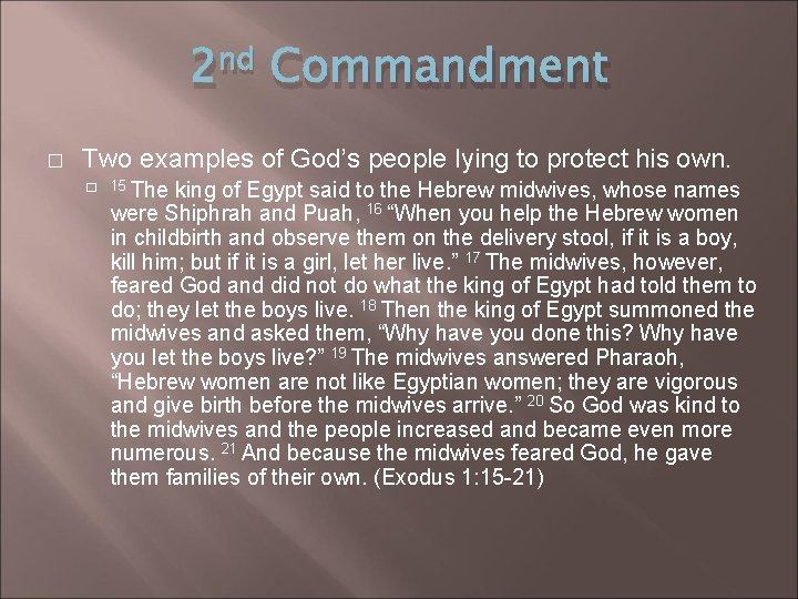 2 nd Commandment � Two examples of God’s people lying to protect his own.