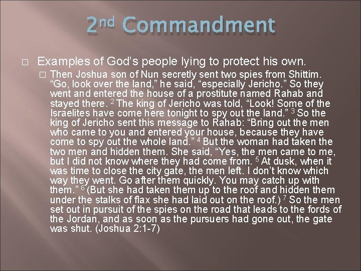 2 nd Commandment � Examples of God’s people lying to protect his own. �