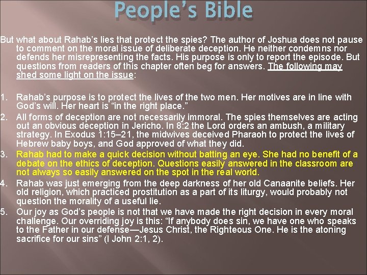 People’s Bible But what about Rahab’s lies that protect the spies? The author of