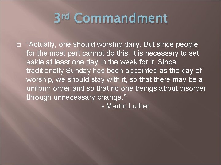 3 rd Commandment “Actually, one should worship daily. But since people for the most