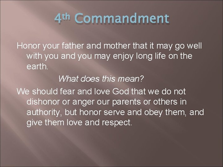 4 th Commandment Honor your father and mother that it may go well with