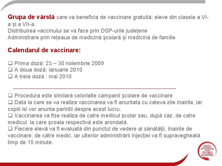 Grupa de vârstă care va beneficia de vaccinare gratuită: eleve din clasele a VIa