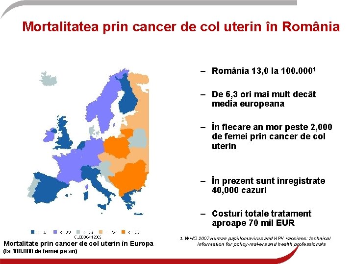 Mortalitatea prin cancer de col uterin în România – România 13, 0 la 100.