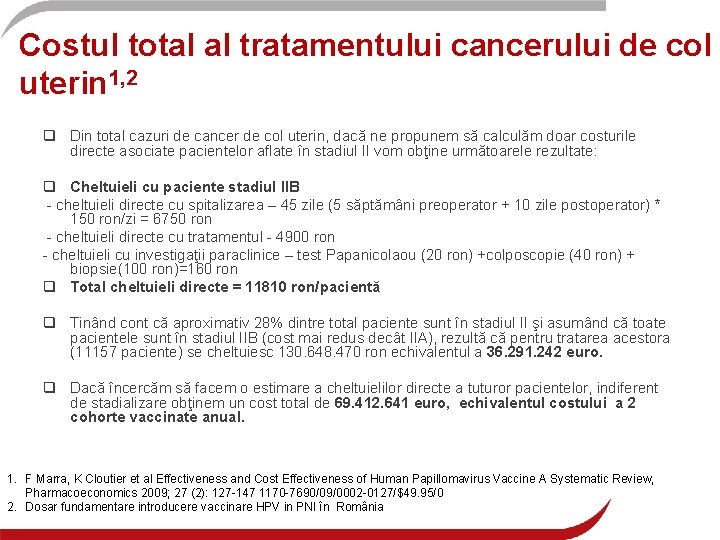 Costul total al tratamentului cancerului de col uterin 1, 2 q Din total cazuri