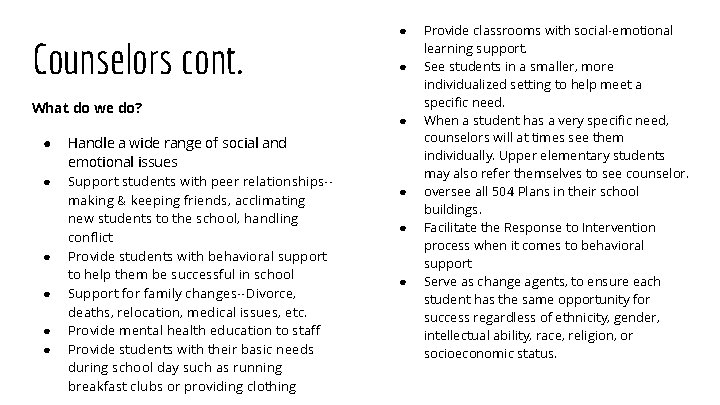 Counselors cont. What do we do? ● ● ● Handle a wide range of