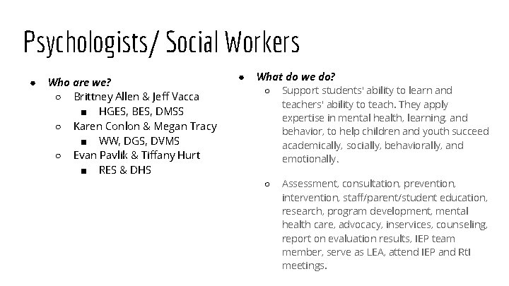 Psychologists/ Social Workers ● Who are we? ○ Brittney Allen & Jeff Vacca ■