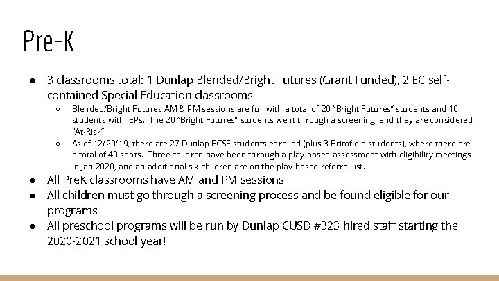 Pre-K ● 3 classrooms total: 1 Dunlap Blended/Bright Futures (Grant Funded), 2 EC selfcontained