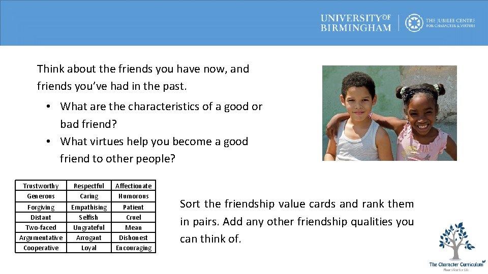 Think about the friends you have now, and friends you’ve had in the past.