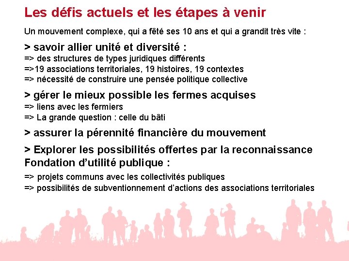 Les défis actuels et les étapes à venir Un mouvement complexe, qui a fêté