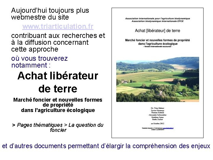 Aujourd’hui toujours plus webmestre du site www. triarticulation. fr contribuant aux recherches et à