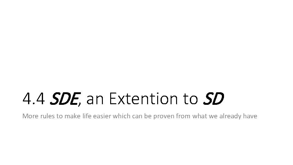 4. 4 SDE, an Extention to SD More rules to make life easier which
