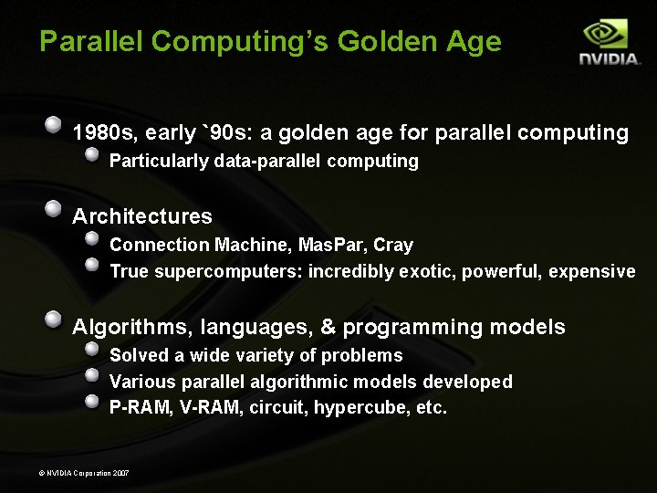 Parallel Computing’s Golden Age 1980 s, early `90 s: a golden age for parallel