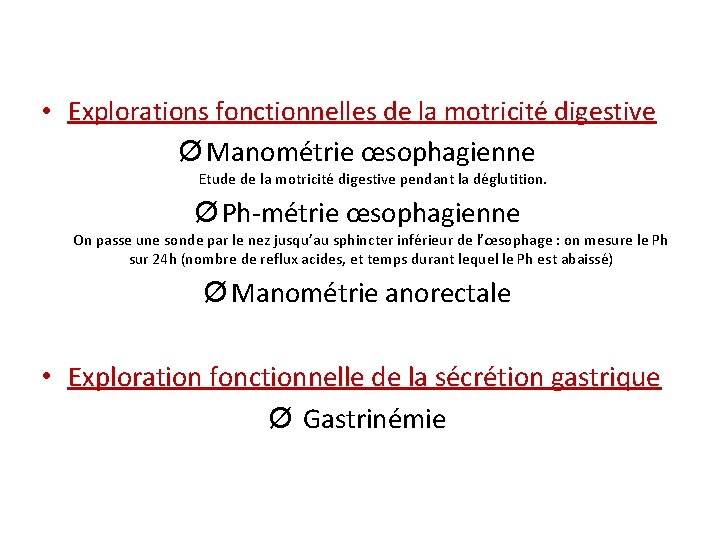  • Explorations fonctionnelles de la motricité digestive Ø Manométrie œsophagienne Etude de la