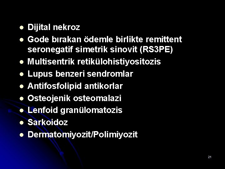 l l l l l Dijital nekroz Gode bırakan ödemle birlikte remittent seronegatif simetrik l l l l l Dijital nekroz Gode bırakan ödemle birlikte remittent seronegatif simetrik