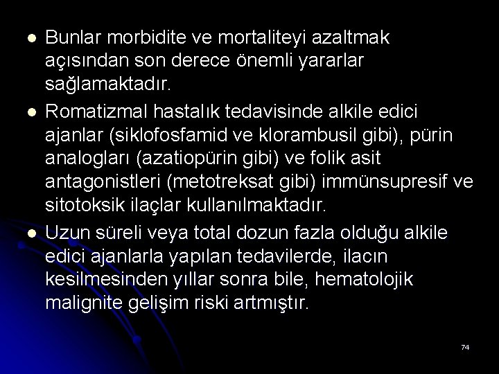 l l l Bunlar morbidite ve mortaliteyi azaltmak açısından son derece önemli yararlar sağlamaktadır. l l l Bunlar morbidite ve mortaliteyi azaltmak açısından son derece önemli yararlar sağlamaktadır.