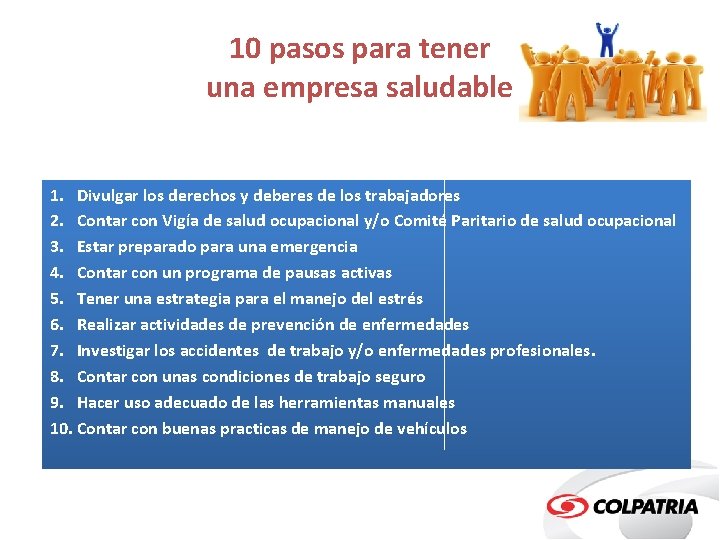 10 pasos para tener una empresa saludable 1. Divulgar los derechos y deberes de