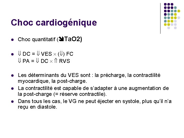 Choc cardiogénique Choc quantitatif ( Ta. O 2) DC = VES ( ) FC