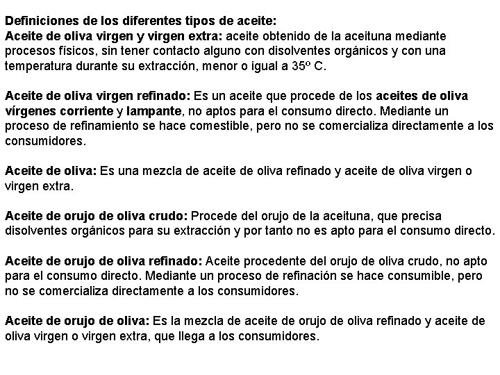 Definiciones de los diferentes tipos de aceite: Aceite de oliva virgen y virgen extra: