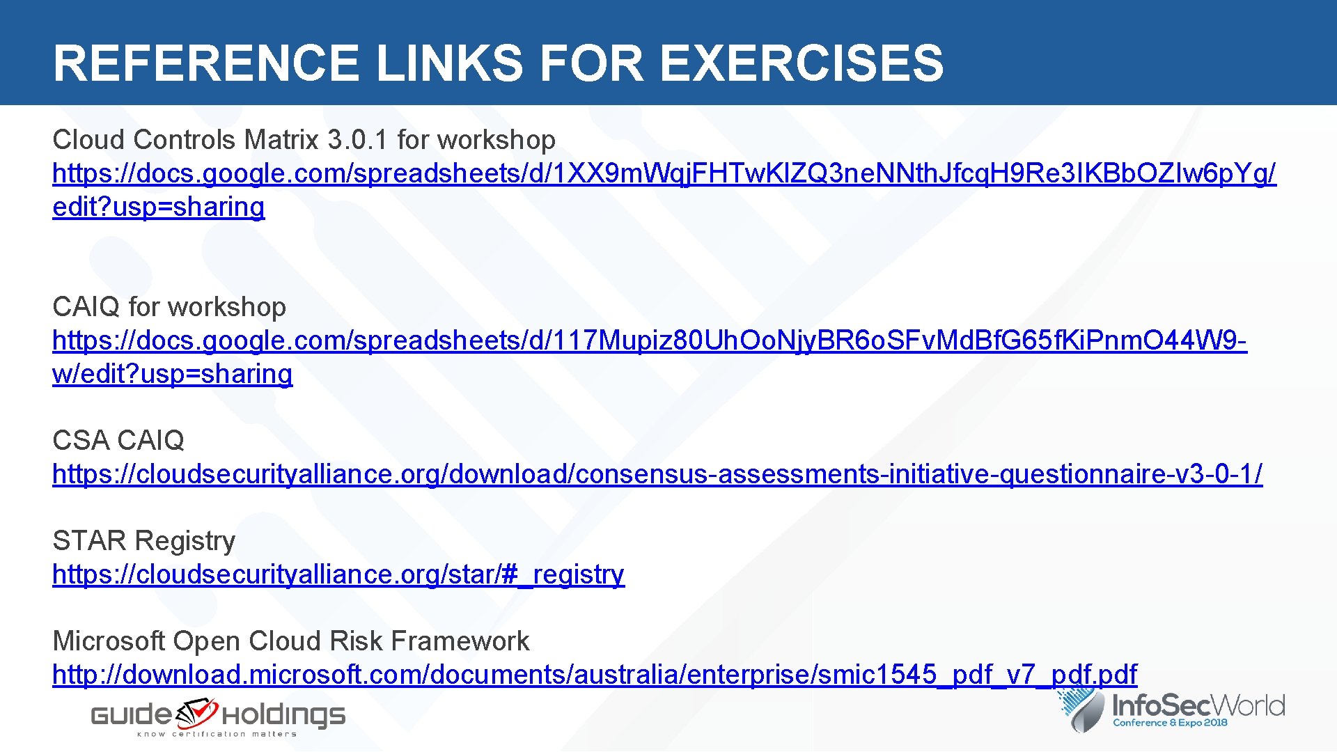 REFERENCE LINKS FOR EXERCISES Cloud Controls Matrix 3. 0. 1 for workshop https: //docs.