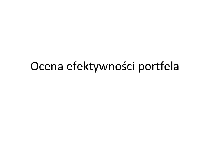 Ocena efektywności portfela 