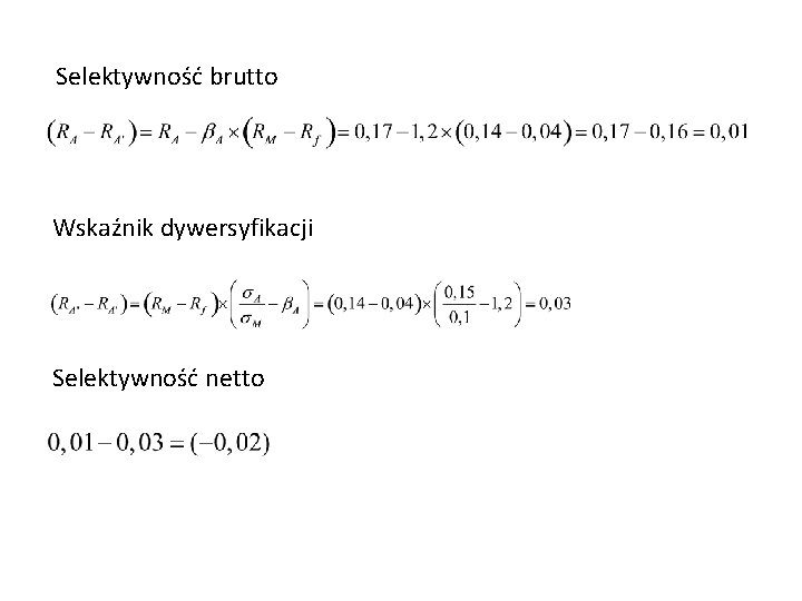 Selektywność brutto Wskaźnik dywersyfikacji Selektywność netto 