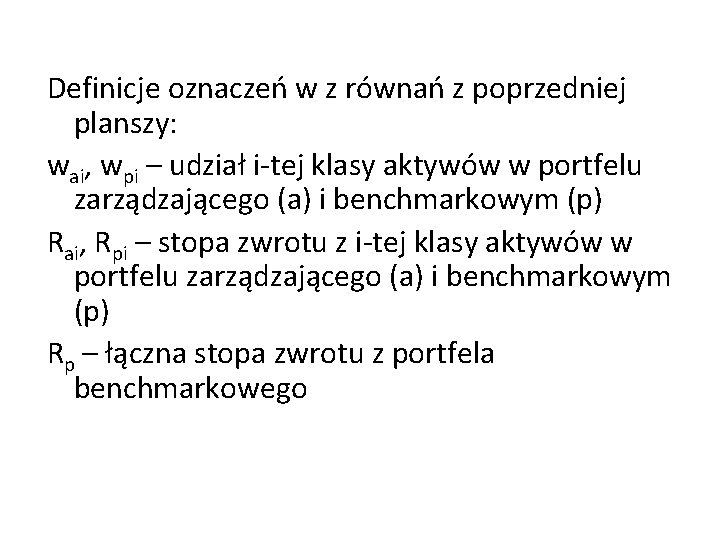 Definicje oznaczeń w z równań z poprzedniej planszy: wai, wpi – udział i-tej klasy