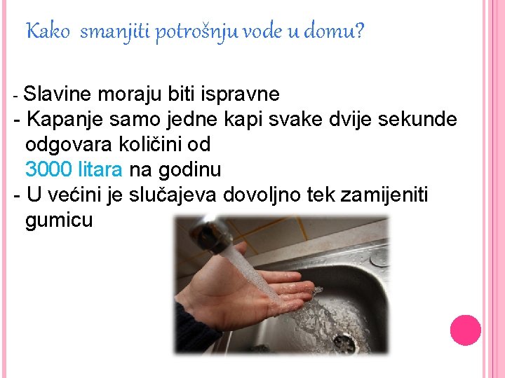 Kako smanjiti potrošnju vode u domu? - Slavine moraju biti ispravne - Kapanje samo