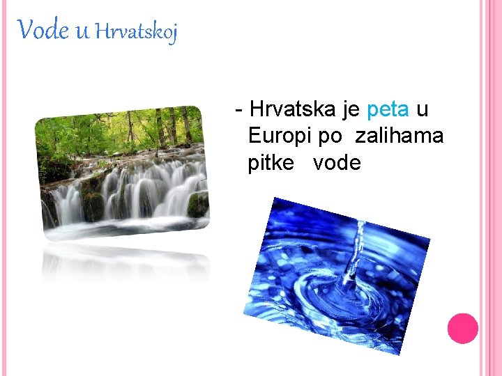 Vode u Hrvatskoj - Hrvatska je peta u Europi po zalihama pitke vode 