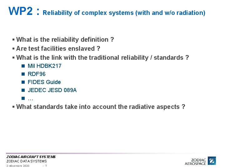WP 2 : Reliability of complex systems (with and w/o radiation) § What is