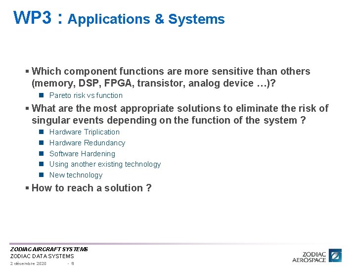 WP 3 : Applications & Systems § Which component functions are more sensitive than