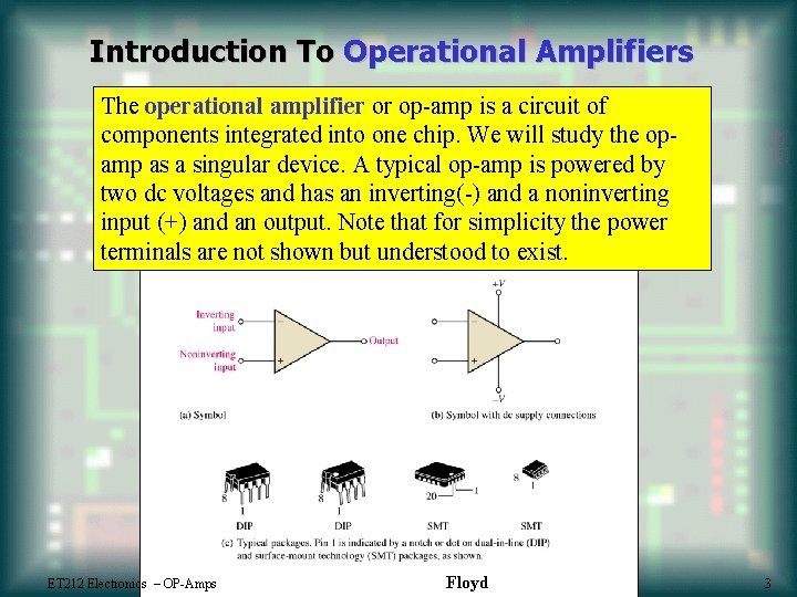 Introduction To Operational Amplifiers The operational amplifier or op-amp is a circuit of components