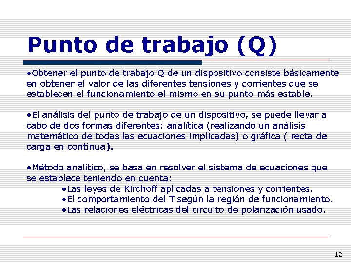 Punto de trabajo (Q) • Obtener el punto de trabajo Q de un dispositivo