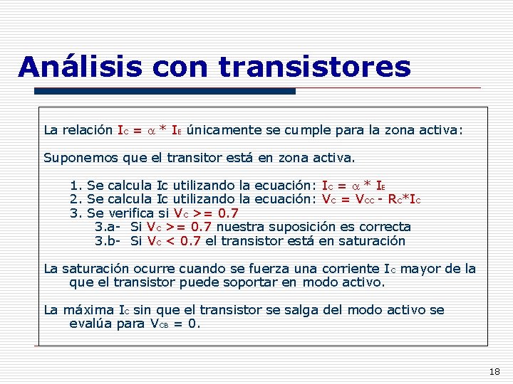 Análisis con transistores La relación IC = a * IE únicamente se cumple para