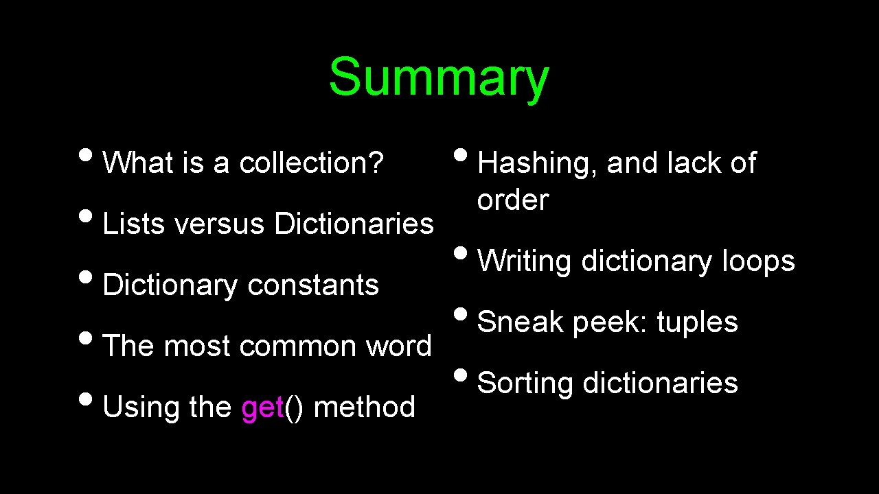 Summary • What is a collection? • Hashing, and lack of order • Lists