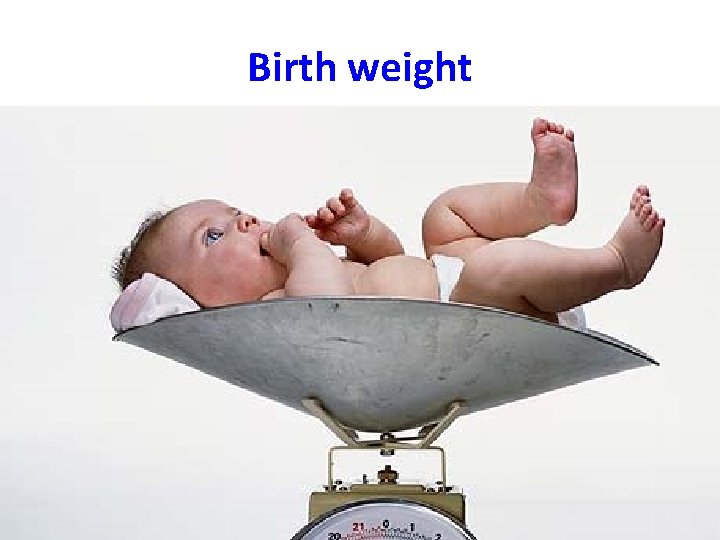 Birth weight 