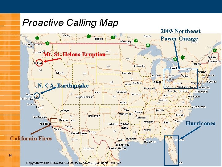 Proactive Calling Map 2003 Northeast Power Outage Mt. St. Helens Eruption N. CA. Earthquake