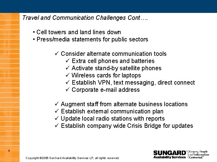 Travel and Communication Challenges Cont…. • Cell towers and lines down • Press/media statements