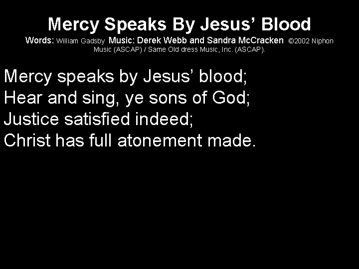 Mercy Speaks By Jesus’ Blood Words: William Gadsby Music: Derek Webb and Sandra Mc.