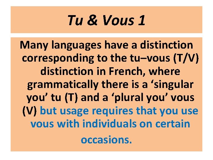 Tu & Vous 1 Many languages have a distinction corresponding to the tu–vous (T/V)