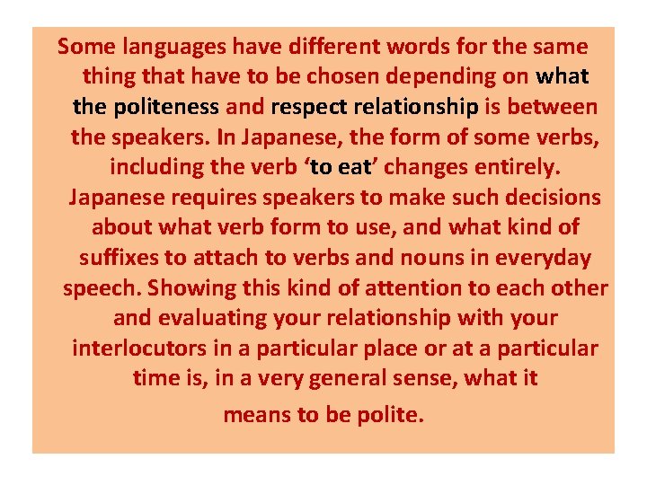 Some languages have different words for the same thing that have to be chosen Some languages have different words for the same thing that have to be chosen