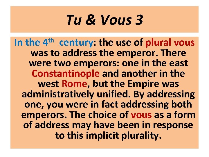 Tu & Vous 3 In the 4 th century: the use of plural vous