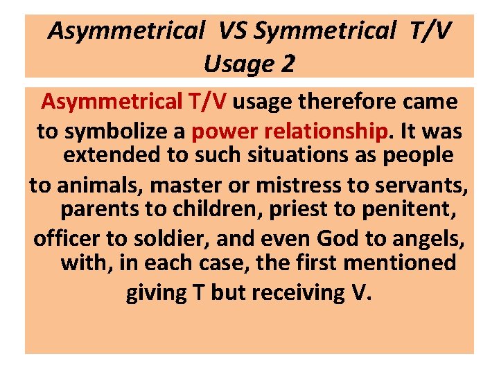 Asymmetrical VS Symmetrical T/V Usage 2 Asymmetrical T/V usage therefore came to symbolize a Asymmetrical VS Symmetrical T/V Usage 2 Asymmetrical T/V usage therefore came to symbolize a