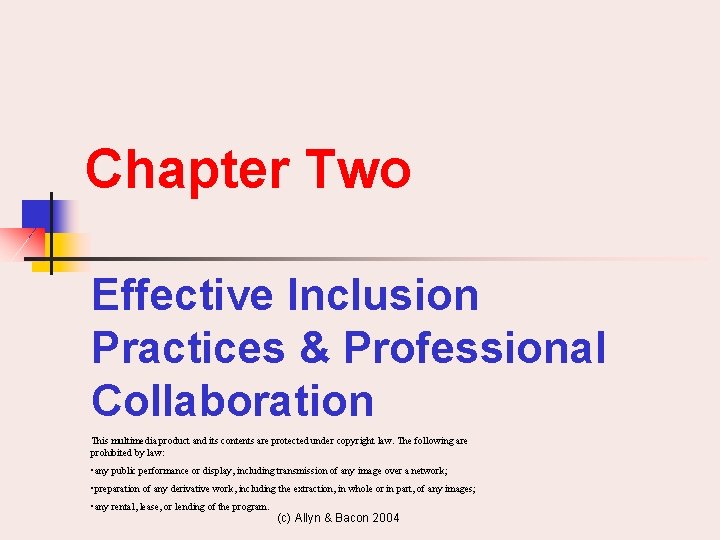 Chapter Two Effective Inclusion Practices & Professional Collaboration This multimedia product and its contents