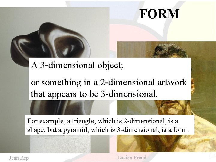FORM A 3 -dimensional object; or something in a 2 -dimensional artwork that appears