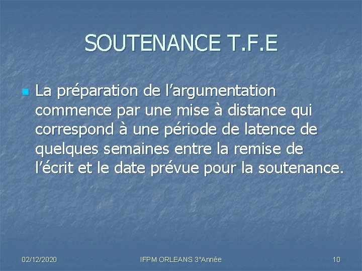 SOUTENANCE T. F. E n La préparation de l’argumentation commence par une mise à SOUTENANCE T. F. E n La préparation de l’argumentation commence par une mise à