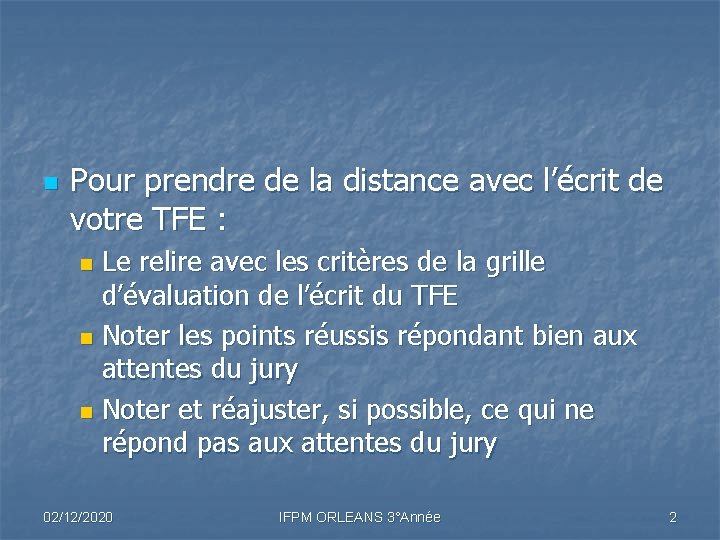 n Pour prendre de la distance avec l’écrit de votre TFE : Le relire n Pour prendre de la distance avec l’écrit de votre TFE : Le relire