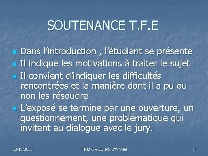 SOUTENANCE T. F. E n n Dans l’introduction , l’étudiant se présente Il indique SOUTENANCE T. F. E n n Dans l’introduction , l’étudiant se présente Il indique