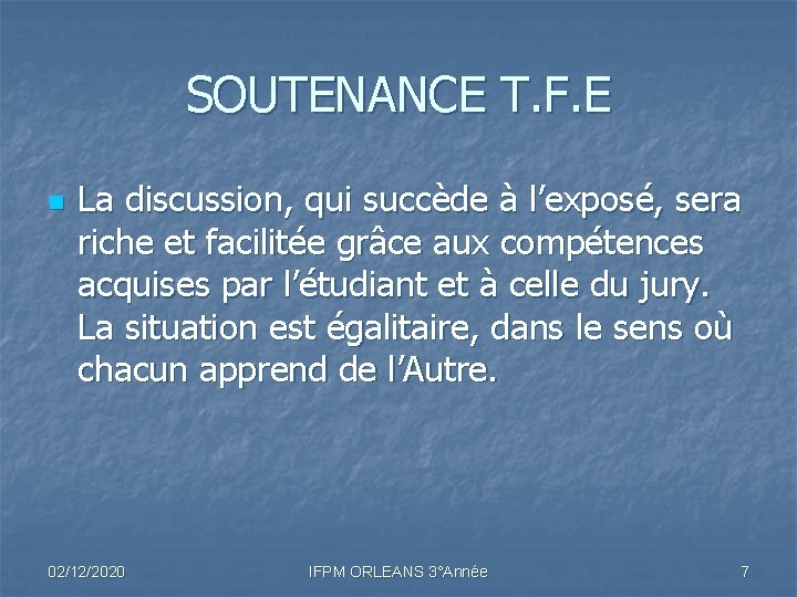 SOUTENANCE T. F. E n La discussion, qui succède à l’exposé, sera riche et SOUTENANCE T. F. E n La discussion, qui succède à l’exposé, sera riche et