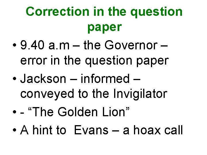 Correction in the question paper • 9. 40 a. m – the Governor –