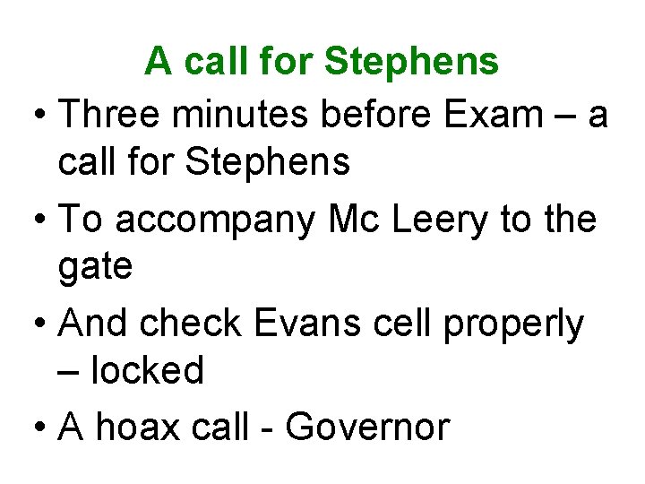 A call for Stephens • Three minutes before Exam – a call for Stephens